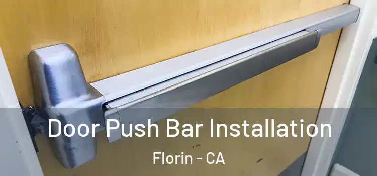 Door Push Bar Installation Florin - CA