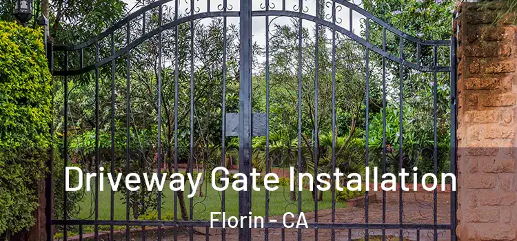 Driveway Gate Installation Florin - CA