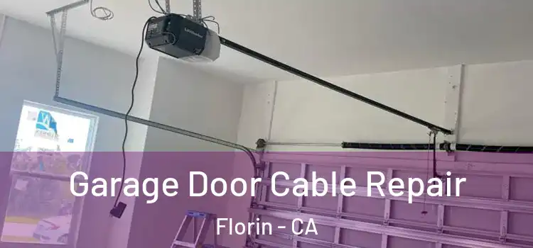  Garage Door Cable Repair Florin - CA