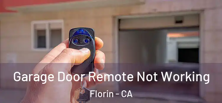  Garage Door Remote Not Working Florin - CA