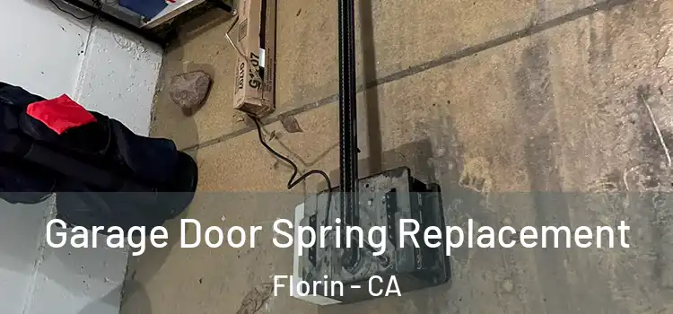  Garage Door Spring Replacement Florin - CA