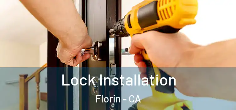  Lock Installation Florin - CA