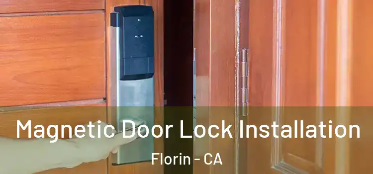  Magnetic Door Lock Installation Florin - CA